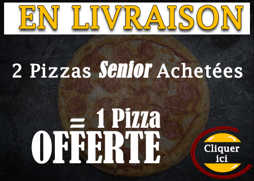 2 PIZZAS SENIOR ACHETEES = LA 3EME OFFERTE